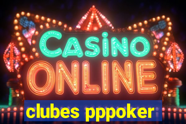 clubes pppoker